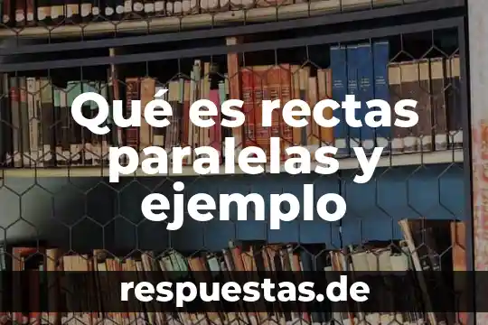 Qué es la proyección ejemplo 5 Qué es rectas paralelas y ejemplo