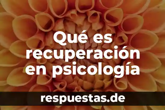 Que es versatil significado 5 Qué es recuperación en psicología