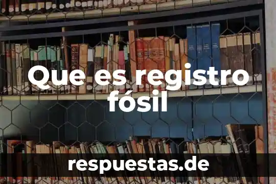 Que es registro fósil