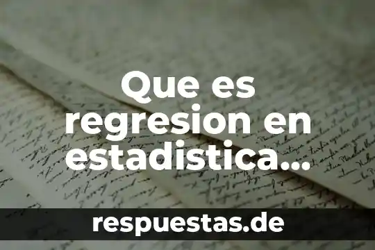Qué es un sigla y ejemplos 3 Que es regresion en estadistica ejemplos