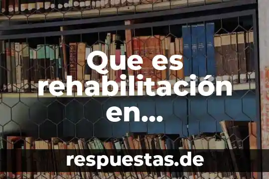 Que es anglosajón en contabilidad 4 Que es rehabilitación en contabilidad