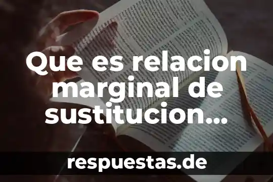 Que es una ficha tecnica de un animal 6 Que es relacion marginal de sustitucion tecnica
