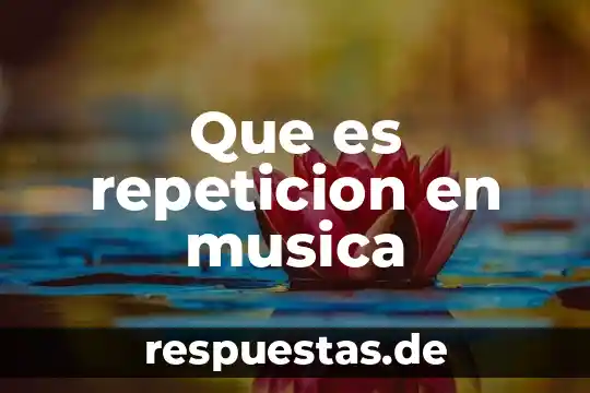 Palabras para decir que es buena música 3 Que es repeticion en musica