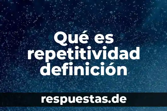Que es el movimiento estabilizador 8 Qué es repetitividad definición