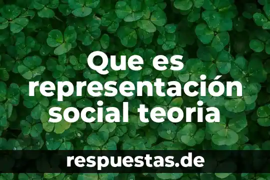 Que es teoria prezi 3 Que es representación social teoria