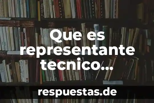 Qué es el representante legal de una sociedad 7 Que es representante tecnico comercial cunato gana