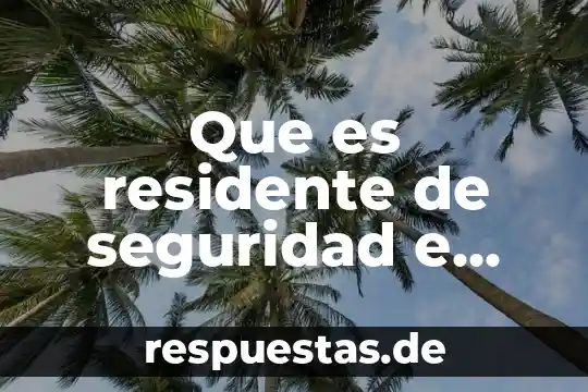 Que es residente de seguridad e higiene