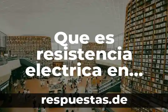 Que es un movimiento de personas sociologia 4 Que es resistencia electrica en cerie expresion matematica