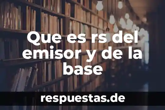 Que es rs del emisor y de la base