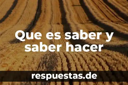 Para que es importante saber historia del maíz 5 Que es saber y saber hacer