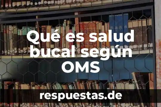 Que es el interes compuesto segun autores 6 Qué es salud bucal según OMS