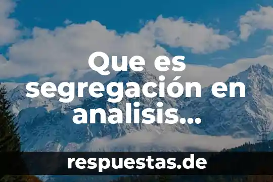 Que es segregación en analisis granulometrico