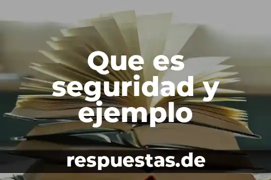 Que es la seguridad de un centro de computo 7 Que es seguridad y ejemplo