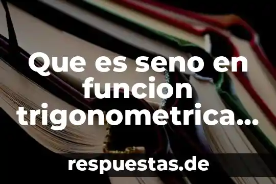 Qué es una identidad trigonométrica y cuáles son 6 Que es seno en funcion trigonometrica yahoo
