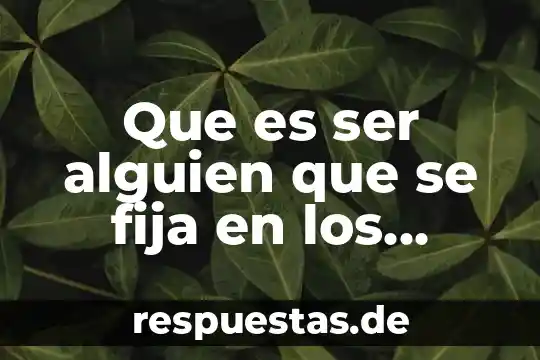 Qué es cuota fija y variable 3 Que es ser alguien que se fija en los detalles