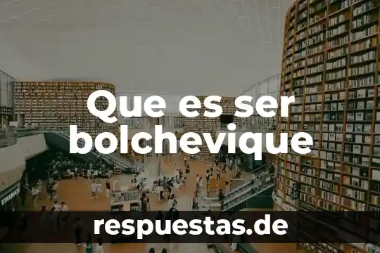 Que es ser depravado 6 Que es ser bolchevique