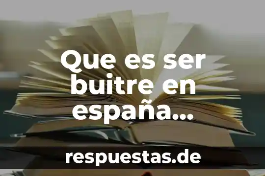 Qué es sanborns antes de ser restaurante 4 Que es ser buitre en españa modismo