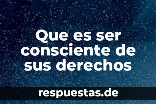 Que es elementos del pensamiento critico 3 Que es ser consciente de sus derechos