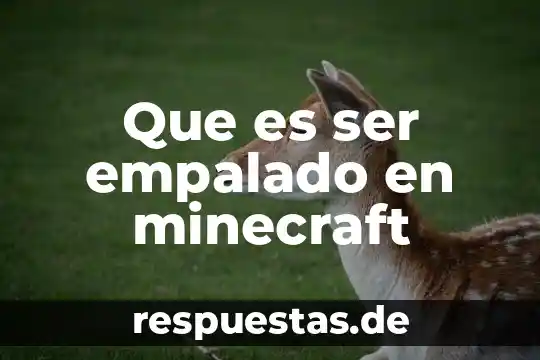 Que es ser pasivo 4 Que es ser empalado en minecraft