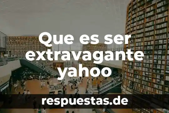 Que es la pangea yahoo 7 Que es ser extravagante yahoo