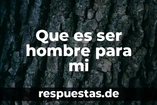 Que es ser multiplo de un numero 3 Que es ser hombre para mi