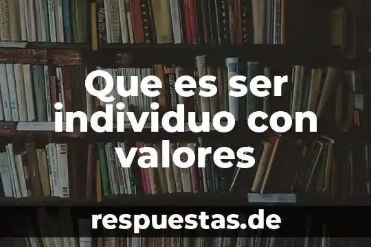 Que es ser sarcástico y irónico 4 Que es ser individuo con valores