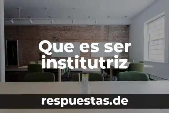 Que es ser una persona imperativa 8 Que es ser institutriz