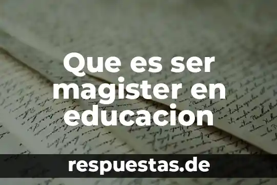 Que es ser vanidoso 4 Que es ser magister en educacion