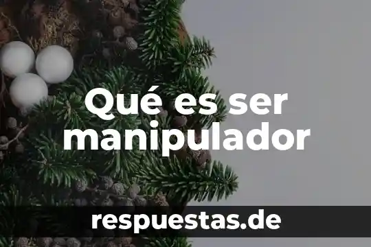 Que es ser impracticable 3 Qué es ser manipulador