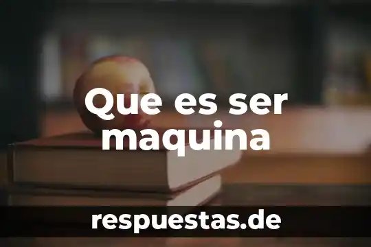 Qué es ser un signo de agua 4 Que es ser maquina
