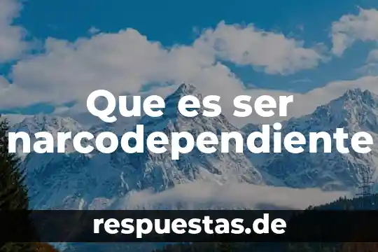 Que es ser radical significa 4 Que es ser narcodependiente