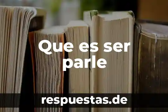 Que es ser una persona jugada 4 Que es ser parle