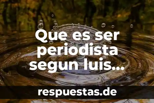 Qué es cognición según José Luis Díaz 4 Que es ser periodista segun luis spota