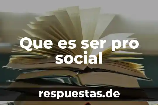 Que es ser pro social