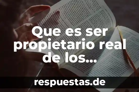 Que es ser un misuonero 5 Que es ser propietario real de los rescursos