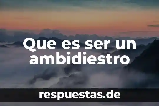 Que es ser autentico en filosofia 4 Que es ser un ambidiestro