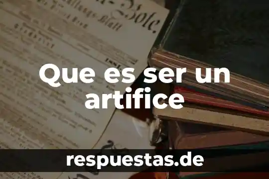 Que es ser un artifice