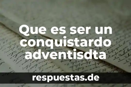 Qué es el nombre científico de un ser vivo 3 Que es ser un conquistardo adventisdta