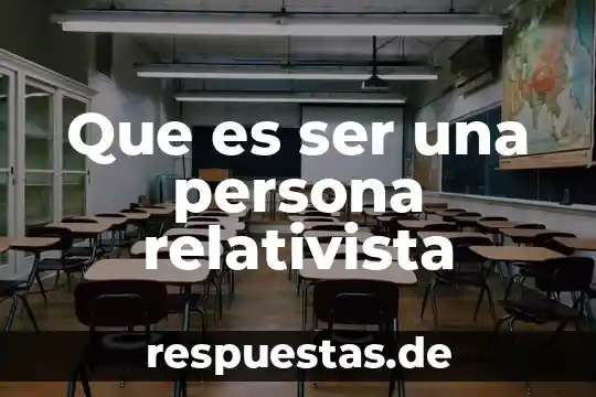 Que es activo y pasivo en una persona 6 Que es ser una persona relativista