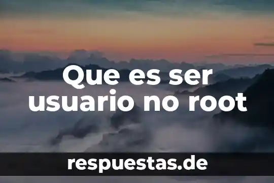 Que es ser pedane 3 Que es ser usuario no root