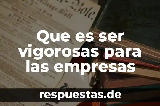 Que es ser una persona marginada 6 Que es ser vigorosas para las empresas