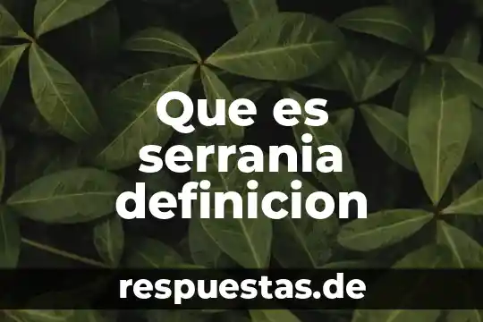 Qué es um imstrumento definición con autor 4 Que es serrania definicion