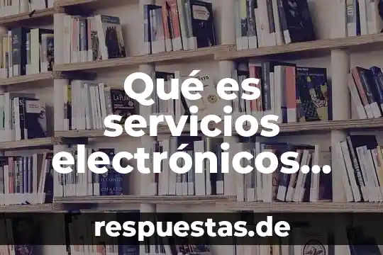 Que es el consumo de aparatos electrónicos 8 Qué es servicios electrónicos del sat