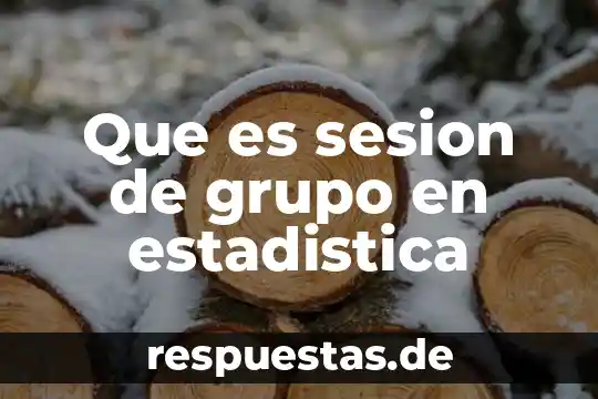Grupo carso que es 5 Que es sesion de grupo en estadistica