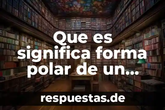 Que es un ovulo forma farmaceutica 8 Que es significa forma polar de un vector