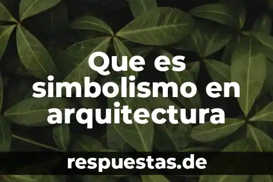 Que es desmantelamiento en arquitectura 7 Que es simbolismo en arquitectura