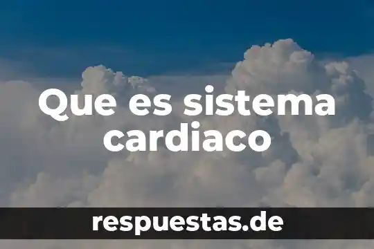 Qué es un ataque cardiaco definición 3 Que es sistema cardiaco