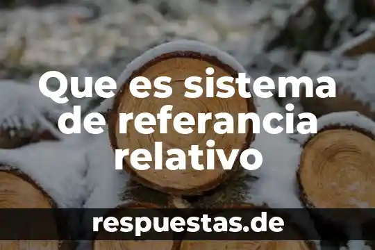 Que es el sistema cardiovascular y como esta compuesto 8 Que es sistema de referancia relativo