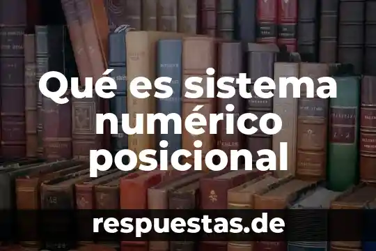 Que es el idealismo caracteristicas 6 Qué es sistema numérico posicional