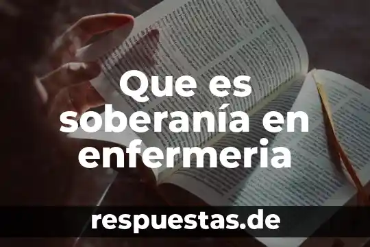 Que es teorista de enfermeria 6 Que es soberanía en enfermeria